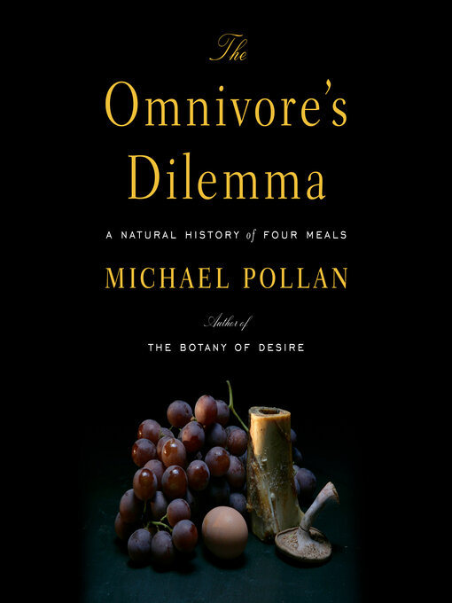 Title details for The Omnivore's Dilemma by Michael Pollan - Wait list